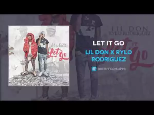 Lil Don x Rylo Rodriguez - Let It Go